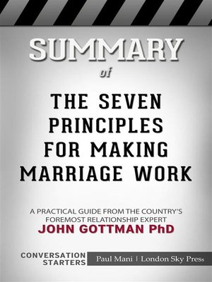 cover image of The Seven Principles for Making Marriage Work--A Practical Guide from the Country's Foremost Relationship Expert  by John Gottman PhD | Conversation Starters